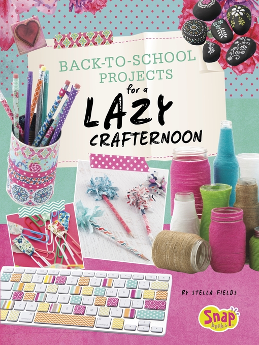 Title details for Back-to-School Projects for a Lazy Crafternoon by Stella Fields - Available
